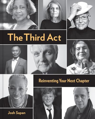 The Third Act: Reinventing Your Next Chapter [Hardcover]