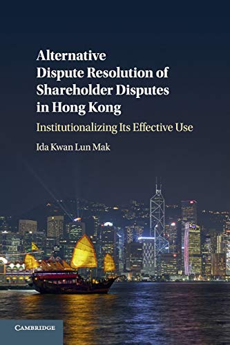 Alternative Dispute Resolution of Shareholder Disputes in Hong Kong Institution [Paperback]