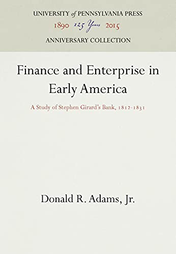 Finance and Enterprise in Early America A Study of Stephen Girard's Bank, 1812- [Hardcover]