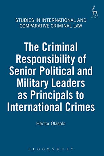 The Criminal Responsibility of Senior Political and Military Leaders as Principa [Paperback]