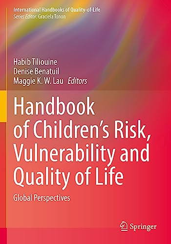 Handbook of Childrens Risk, Vulnerability and Quality of Life: Global Perspecti [Paperback]