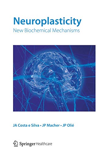 Neuroplasticity: New biochemical mechanisms [Paperback]