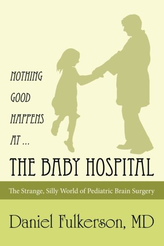 Nothing Good Happens At ... The Baby Hospital [Paperback]