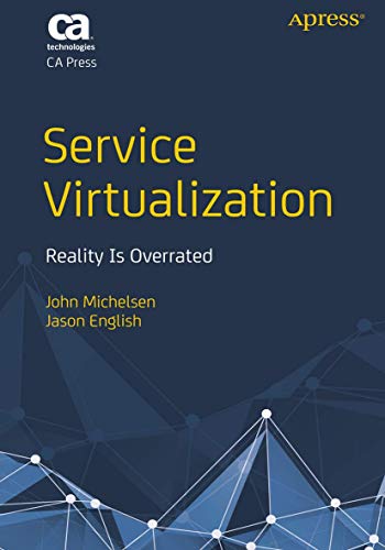 Service Virtualization Reality Is Overrated [Paperback]