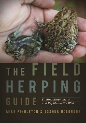 The Field Herping Guide: Finding Amphibians and Reptiles in the Wild [Paperback]