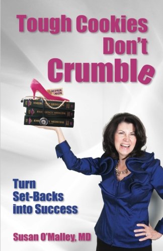 Tough Cookies Don't Crumble Turn Set-Backs Into Success [Paperback]