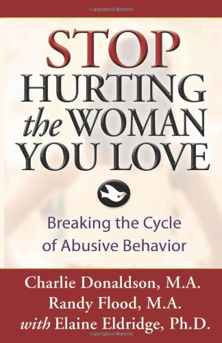 Stop Hurting the Woman You Love: Breaking the Cycle of Abusive Behavior [Paperback]