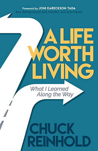 A Life Worth Living What I Learned Along the Way [Paperback]