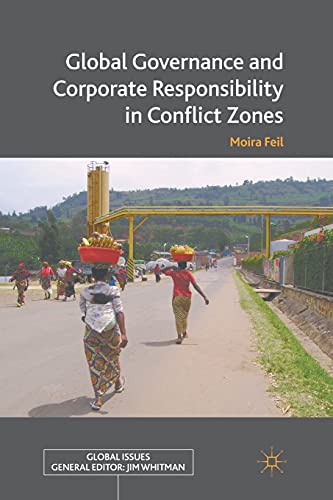 Global Governance and Corporate Responsibility in Conflict Zones [Paperback]