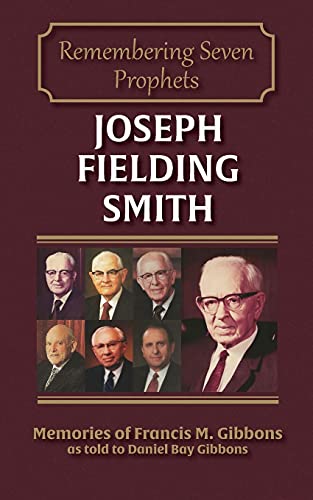 Joseph Fielding Smith (remembering Seven Prophets) (volume 1) [Paperback]