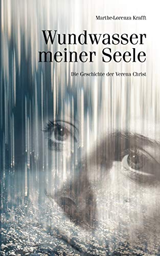 Wundasser meiner Seele  Die Geschichte der Verena Christ [Paperback]