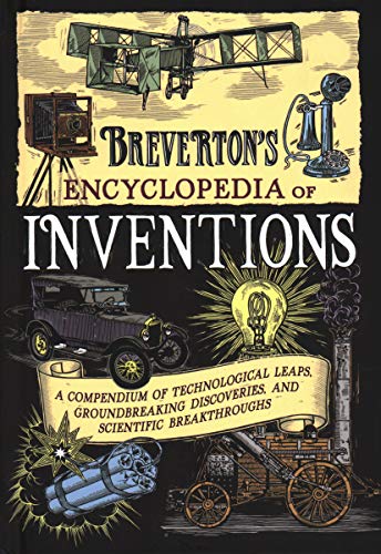 Breverton's Encyclopedia of Inventions: A Compendium of Technological Leaps, Gro [Hardcover]