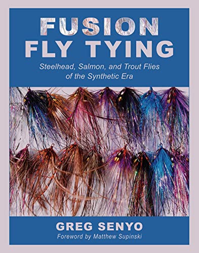 Fusion Fly Tying: Steelhead, Salmon, and Trou