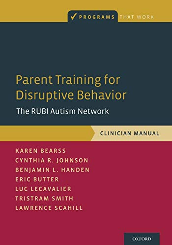 Parent Training for Disruptive Behavior The RUBI Autism Netork, Clinician Manu [Paperback]