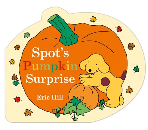 Spot's Pumpkin Surprise [Board book]