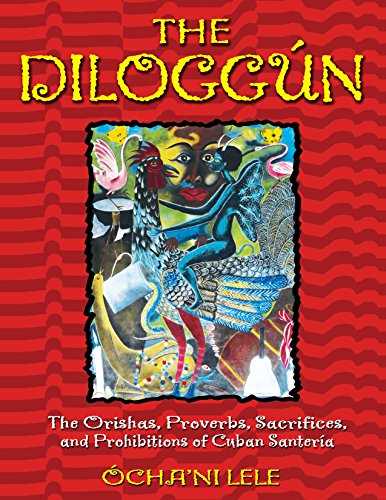 The Diloggún: The Orishas, Proverbs, Sacrifices, and Prohibitions of Cuban  [Hardcover]