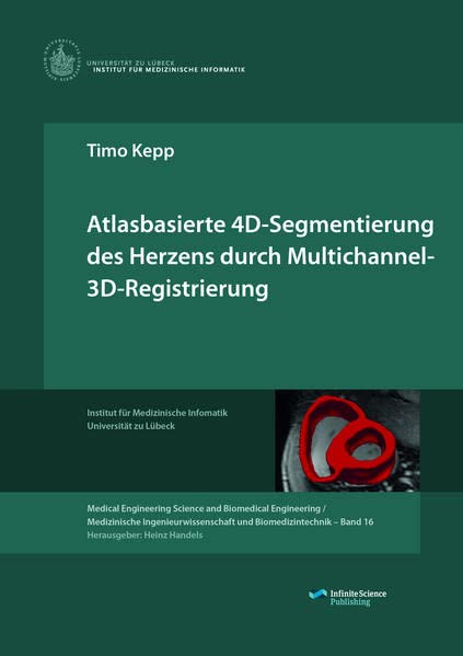 Atlasbasierte 4d-Segmentierung Des Herzens Durch Multichannel 3d-Registrierung ( [Paperback]