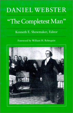 Daniel Webster, The Completest Man Documents from The Papers of Daniel Webste [Paperback]