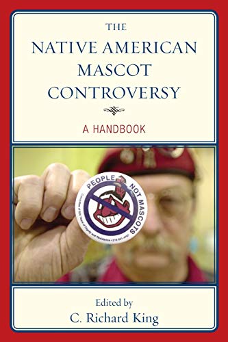 The Native American Mascot Controversy: A Handbook [Paperback]