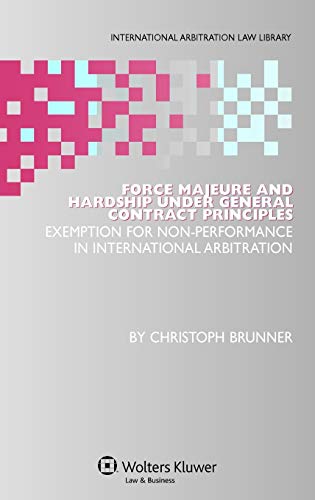 Force Majeure Under General Contract Principles (international Arbitration La L [Hardcover]