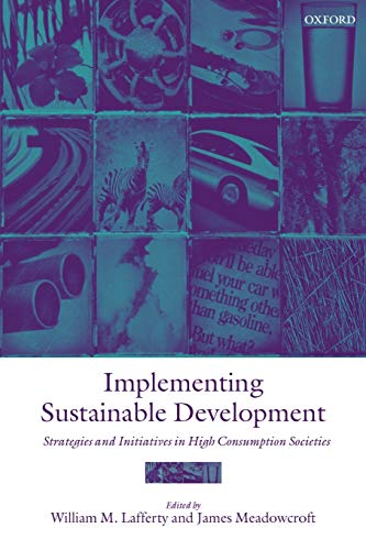 Implementing Sustainable Development Strategies and Initiatives in High Consump [Paperback]