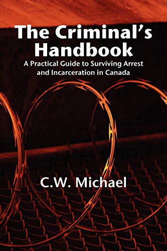 The Criminal's Handbook A Practical Guide To Surviving Arrest  And Incarceratio [Paperback]