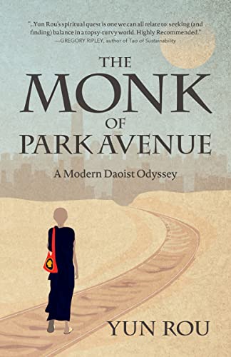 The Monk of Park Avenue A Modern Daoist Odyssey (A Taoists Memoir of Spiritual [Paperback]