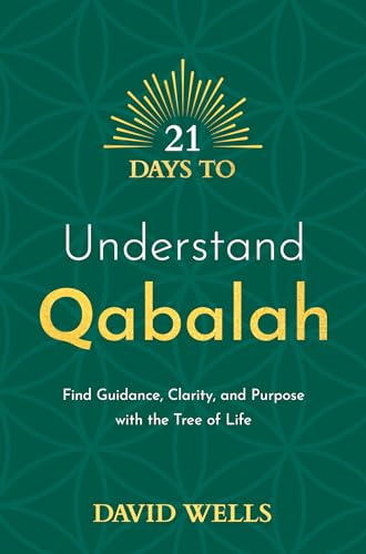 21 Days to Understand Qabalah: Find Guidance, Clarity, and Purpose with the Tree [Paperback]