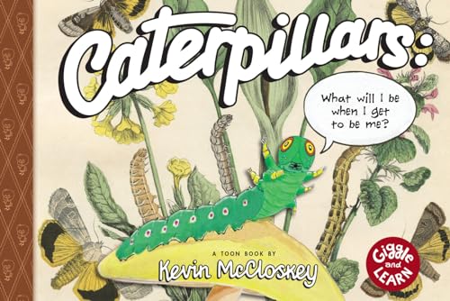 Caterpillars: What Will I Be When I Get to be Me?: TOON Level 1 [Hardcover]