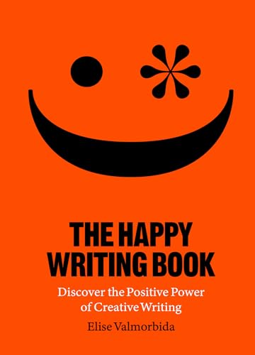 The Happy Writing Book: Discover the Positive Power of Creative Writing [Paperback]