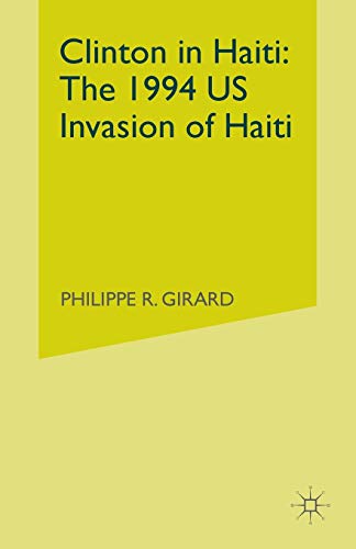 Clinton in Haiti The 1994 US Invasion of Haiti [Paperback]