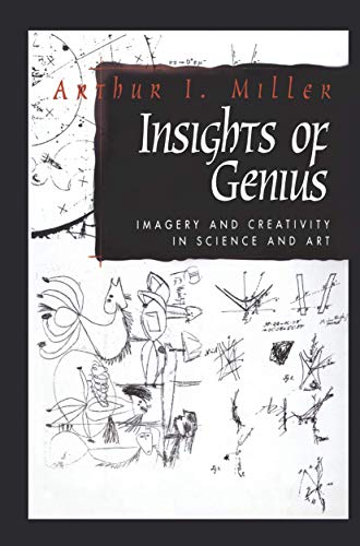 Insights of Genius: Imagery and Creativity in Science and Art [Paperback]