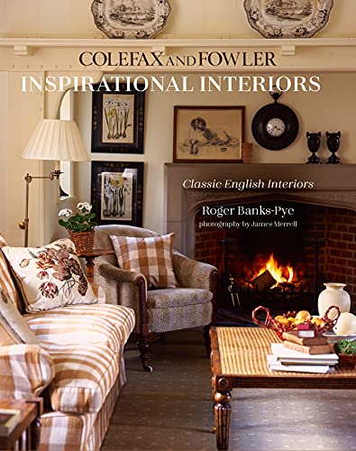 Inspirational Interiors: Classic English Interiors from Colefax and Fowler [Hardcover]