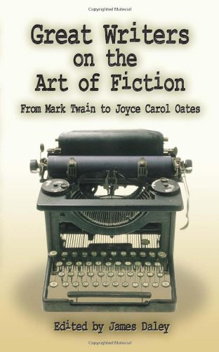 Great Writers On The Art Of Fiction From Mark Tain To Joyce Carol Oates [Paperback]