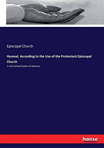 Hymnal, According to the Use of the Protestant Episcopal Church [Paperback]