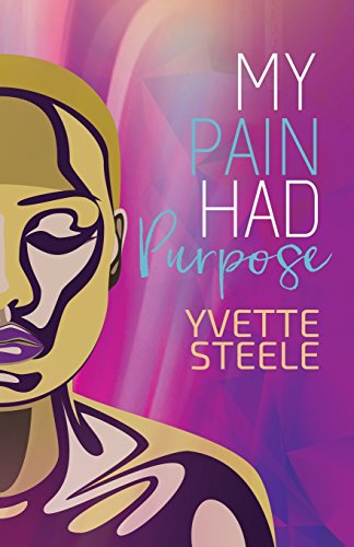 My Pain Had Purpose  Marked for Death, but Received Life [Paperback]