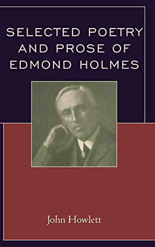 Selected Poetry and Prose of Edmond Holmes [Hardcover]