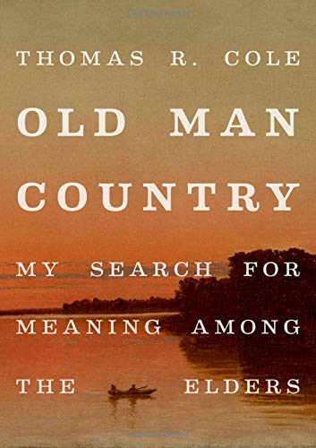 Old Man Country: My Search for Meaning Among