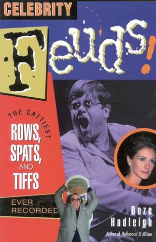 Celebrity Feuds!: The Cattiest Rows, Spats, and Tiffs Ever Recorded [Paperback]