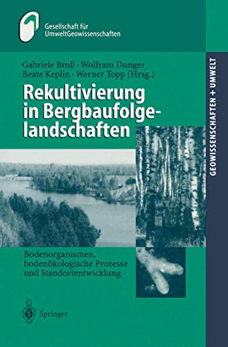 Rekultivierung in Bergbaufolgelandschaften Bodenorganismen, bodenkologische Pr [Paperback]