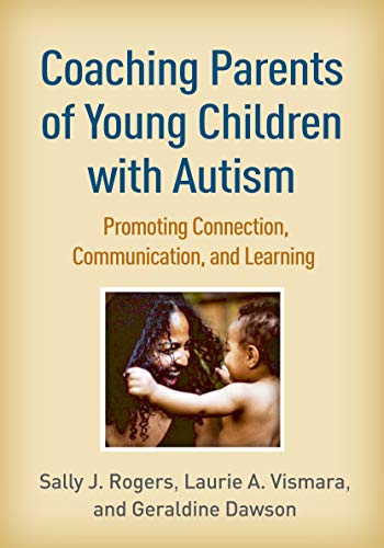 Coaching Parents of Young Children with Autism: Promoting Connection, Communicat [Paperback]