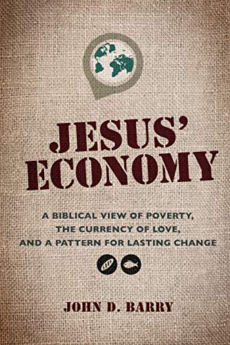 Jesus' Economy: A Biblical View of Poverty, the Currency of Love, and a Patt [Paperback]