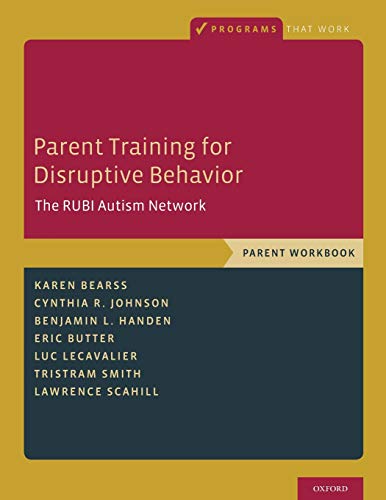 Parent Training for Disruptive Behavior: The RUBI Autism Network, Parent Workboo [Paperback]