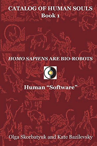 Homo Sapiens Are Bio-Robots Human  softare  (catalog Of Human Souls) (volume 1 [Paperback]