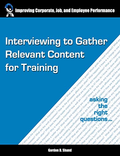 Intervieing To Gather Relevant Content For Training Asking The Right Questions [Paperback]