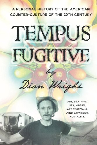 Tempus Fugitive A Personal History Of The American Counter-Culture Of The 20th  [Paperback]