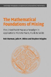 The Mathematical Foundations of Mixing The Linked Tist Map as a Paradigm in Ap [Hardcover]