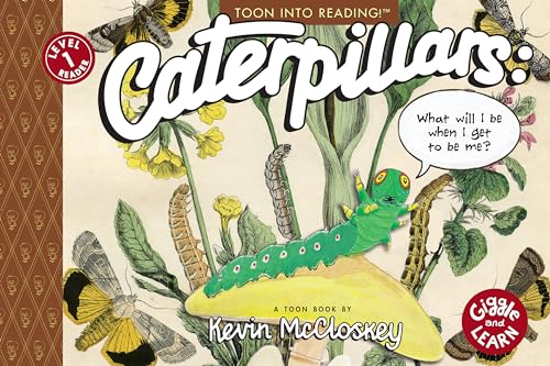 Caterpillars: What Will I Be When I Get to be Me?: TOON Level 1 [Paperback]