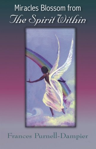 Miracles Blossom From The Spirit Within [Paperback]