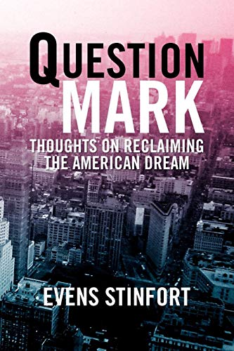 Question Mark  Thoughts on Reclaiming the American Dream [Paperback]